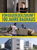 Poster der Vom Bauen der Zukunft - 100 Jahre Bauhaus