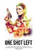 Poster der One Shot Left