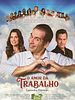 Poster der O Amor Dá Trabalho