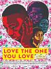Poster der Love the One You Love