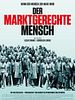 Poster der Der marktgerechte Mensch