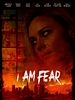 Poster der I Am Fear