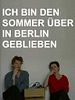 Poster der Ich bin den Sommer über in Berlin geblieben
