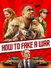 Poster der How To Fake A War
