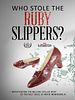 Poster der Who Stole the Ruby Slippers?