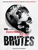 Poster der Exterminate All the Brutes