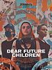 Poster der Dear Future Children