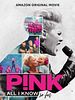 Poster der P!nk: All I Know So Far