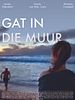 Poster der Gat in Die Muur