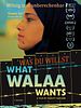 Poster der Was du willst - What Walaa Wants