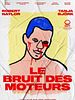 Poster der Le Bruit des Moteurs