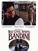 Poster der Warte bis zum Frühling, Bandini