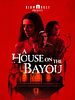 Poster der A House On The Bayou
