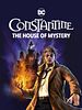 Poster der Constantine: The House of Mystery