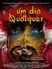 Poster der Um Dia Qualquer