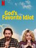 Poster der God's Favorite Idiot