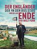 Poster der Der Engländer, der in den Bus stieg und bis ans Ende der Welt fuhr