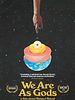 Poster der We Are As Gods
