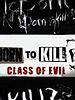 Poster der Born to Kill? Class of Evil