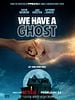 Poster der We Have A Ghost