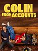 Poster der Colin From Accounts