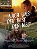 Poster der Nach uns der Rest der Welt