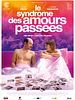Poster der Le Syndrome des amours passées