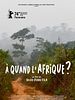 Poster der À quand l’Afrique?