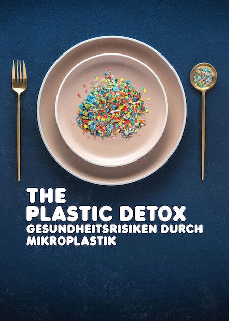 The Plastic Detox – Gesundheitsrisiken durch Mikroplastik : Kinoposter
