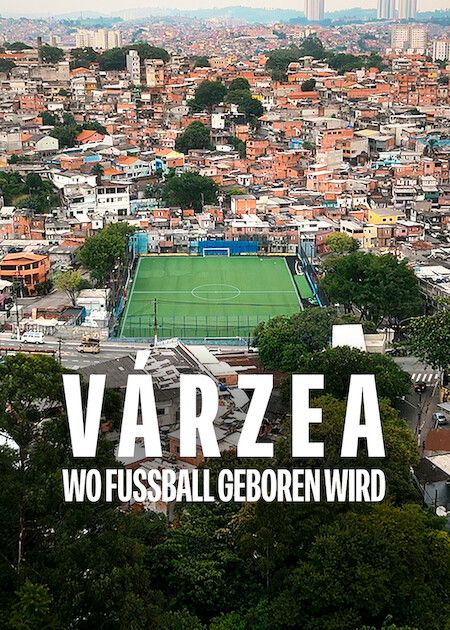 Várzea: Wo Fußball geboren wird : Kinoposter