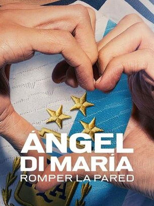 Ángel Di María: Die Mauer durchbrechen : Kinoposter