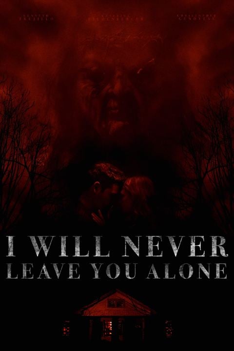 I Will Never Leave You Alone : Kinoposter