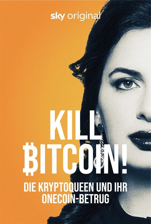 Kill Bitcoin! Die Kryptoqueen und ihr OneCoin-Betrug : Kinoposter