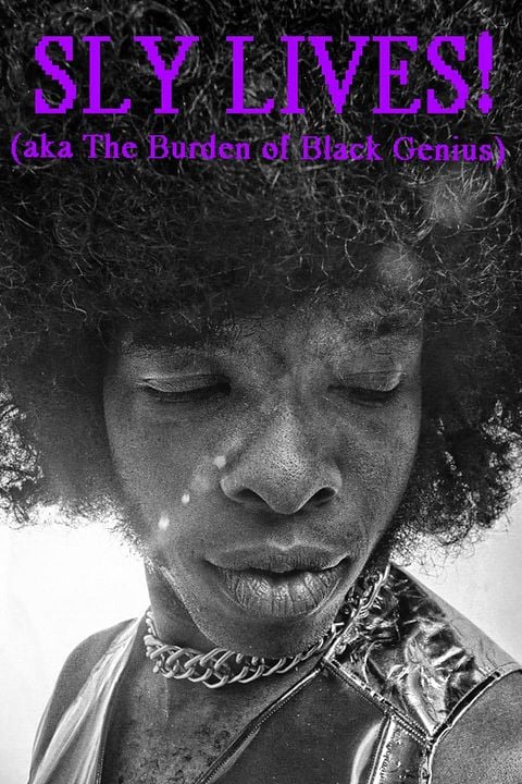 Sly LIVES! (aka The Burden of Black Genius) : Kinoposter