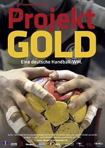 Projekt Gold - Eine deutsche Handball-WM : Kinoposter