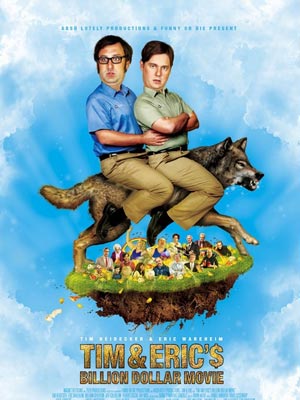 Tim & Eric's Billion Dollar Movie : Kinoposter