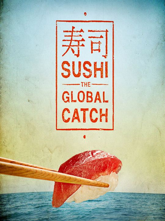 Sushi - The Global Catch : Kinoposter