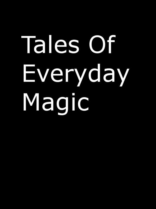 Tales of Everyday Magic : Kinoposter