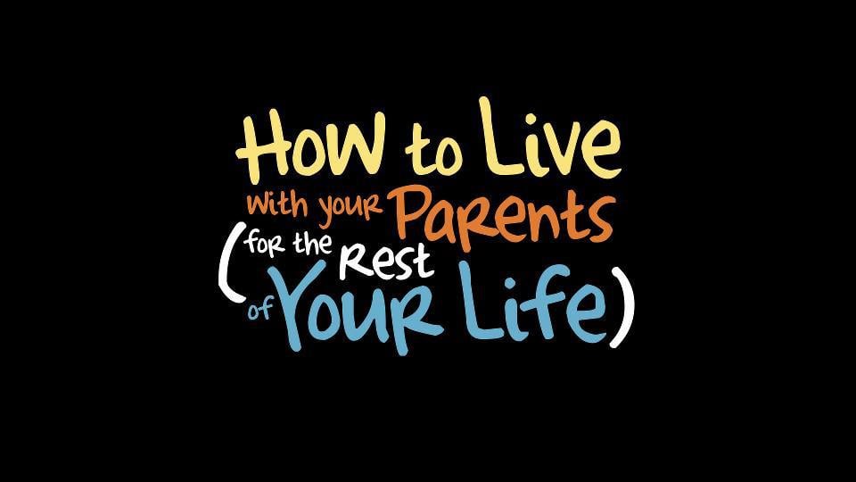 How To Live With Your Parents (For The Rest of Your Life) : Bild