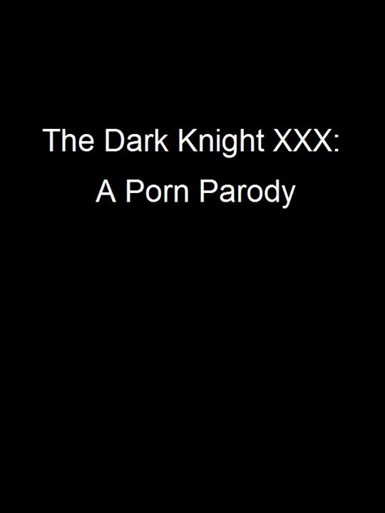 The Dark Knight XXX: A Porn Parody : Kinoposter