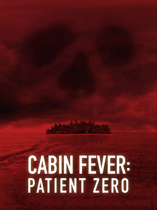 Cabin Fever 3: Patient Zero : Kinoposter