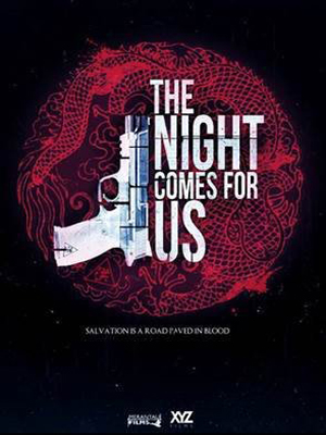 The Night Comes For Us : Kinoposter
