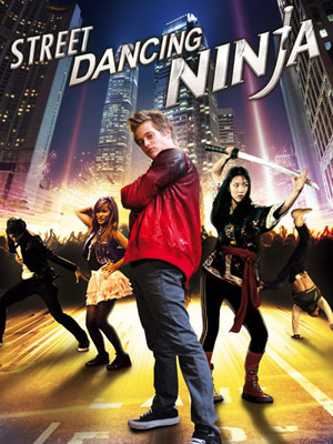 Street Dancing Ninja : Kinoposter