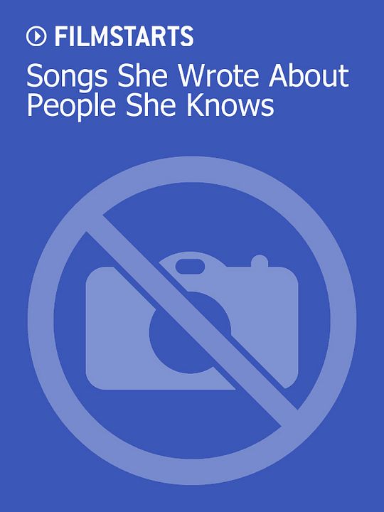 Songs She Wrote About People She Knows : Kinoposter