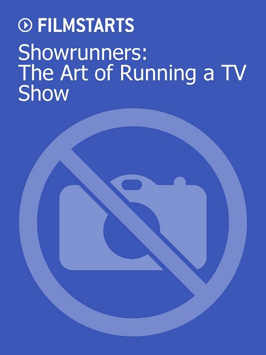 Showrunners: The Art of Running a TV Show : Kinoposter