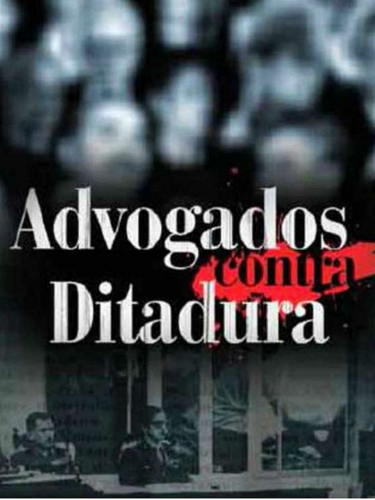 Os Advogados contra a Ditadura - Por uma Questão de Justiça : Kinoposter