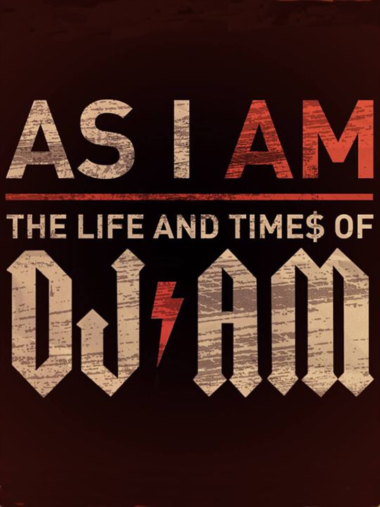 As I AM: The Life and Times of DJ AM : Kinoposter