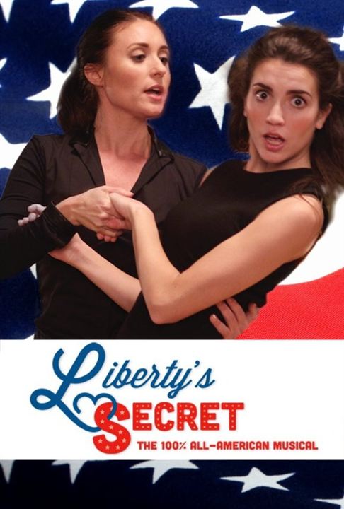 Liberty's Secret: The 100% All-American Musical : Kinoposter