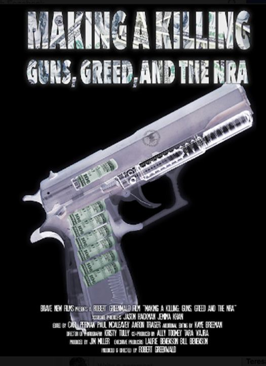 Making A Killing: Guns, Greed And The NRA : Kinoposter