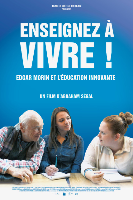 Enseignez à vivre! - Edgar Morin et l'éducation innovante : Kinoposter